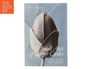 Small arcs of larger circles : framing through other patterns af Nora Bateson (Bog)