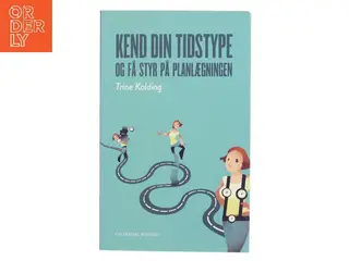 Kend din tidstype og få styr på planlægningen af Trine Kolding (Bog)