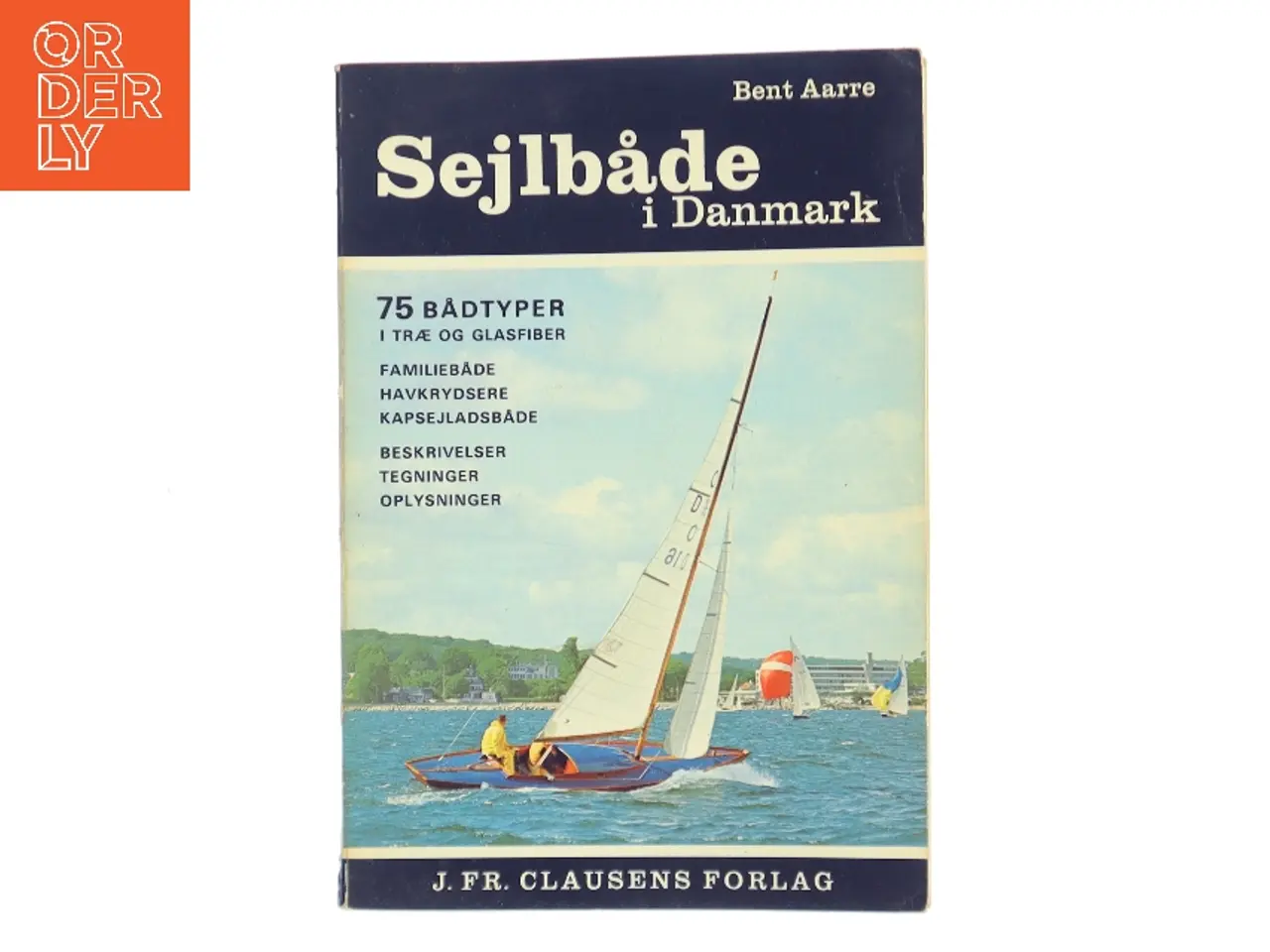 Billede 1 - Sejlbåde i Danmark af Bent Aarre (Bog)
