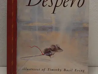 Kate Di Camillo: Despero. ill. Timothy B. Ering.
