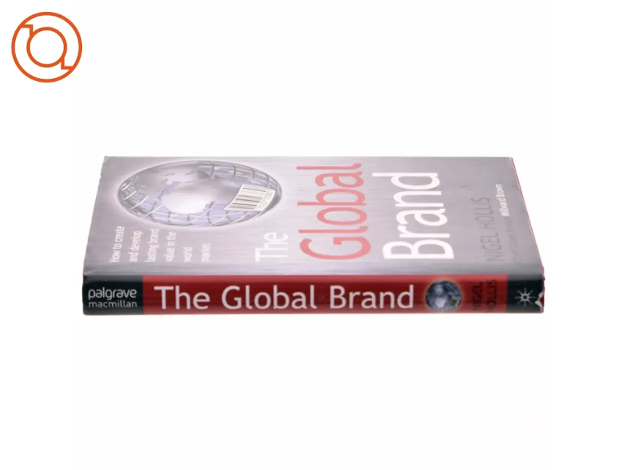 Billede 2 - The global brand : how to create and develop lasting brand value in the world market (Bog)