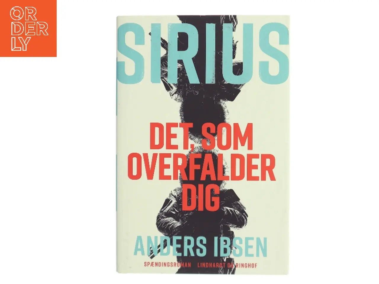 Billede 1 - Sirius – Det, som overfalder dig af Anders Ibsen (Bog)
