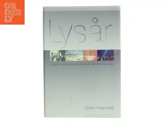 Lysår : kunstens kulturhistorie i Danmark i det 20. århundrede af Olav Harsløf (Bog)