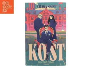 Kost : en kostskoleroman af Chaga Signe (f. 1975) (Bog)