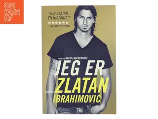 Jeg er Zlatan Ibrahimović : min historie af Zlatan Ibrahimović (Bog)