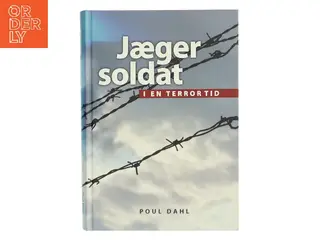 Jægersoldat - i en terrortid af Poul Dahl (Bog)
