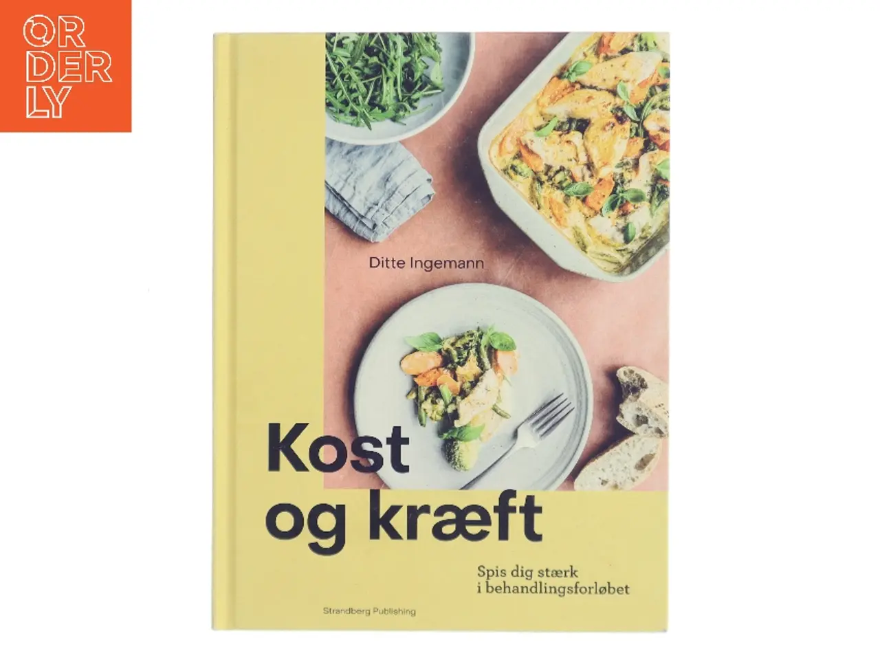 Billede 1 - Kost og kræft : spis dig stærk i behandlingsforløbet af Ditte Ingemann (Bog)