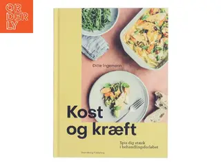 Kost og kræft : spis dig stærk i behandlingsforløbet af Ditte Ingemann (Bog)
