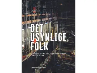 Det usynlige folk - Seneteknik på Det Kgl. Teater