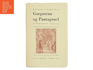 Gargantua og Pantagruel. IV. Pantagruel (tredie del) af François Rabelais (Bog)
