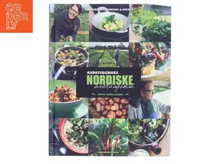 Aarstidernes nordiske hverdagsmad : grøn kærlighed af Søren Ejlersen (Bog)