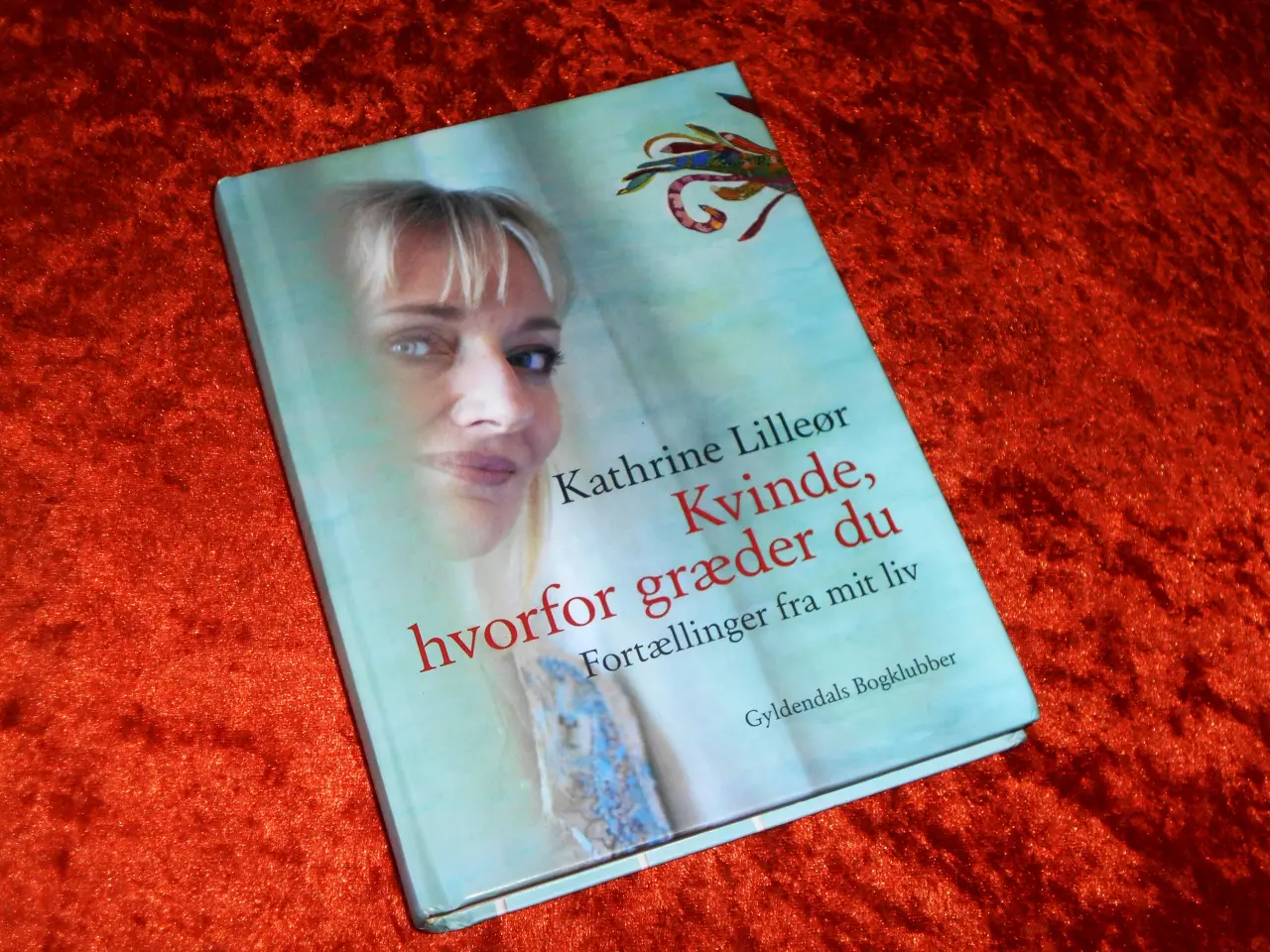 Billede 1 - Kvinde, hvorfor græder du, Kathrine Lilleør,