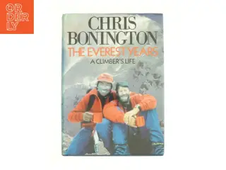 The Everest Years : a Climber's Life by Chris Bonington af Chris Bonington (Bog)