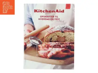 KitchenAid – Opskrifter til hverdag og fest af KitchenAid (Bog)
