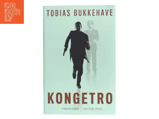 Kongetro : spændingsroman af Tobias Bukkehave (f. 1980) (Bog)