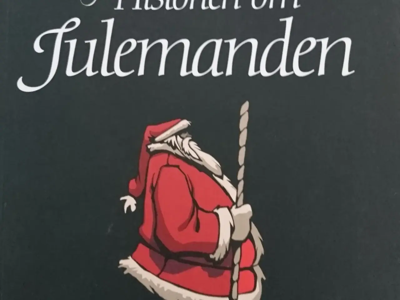 Billede 1 - Historien om Julemanden. Af Bent Haller