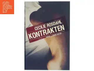 Kontrakten : roman af Cecilie Rosdahl (Bog)