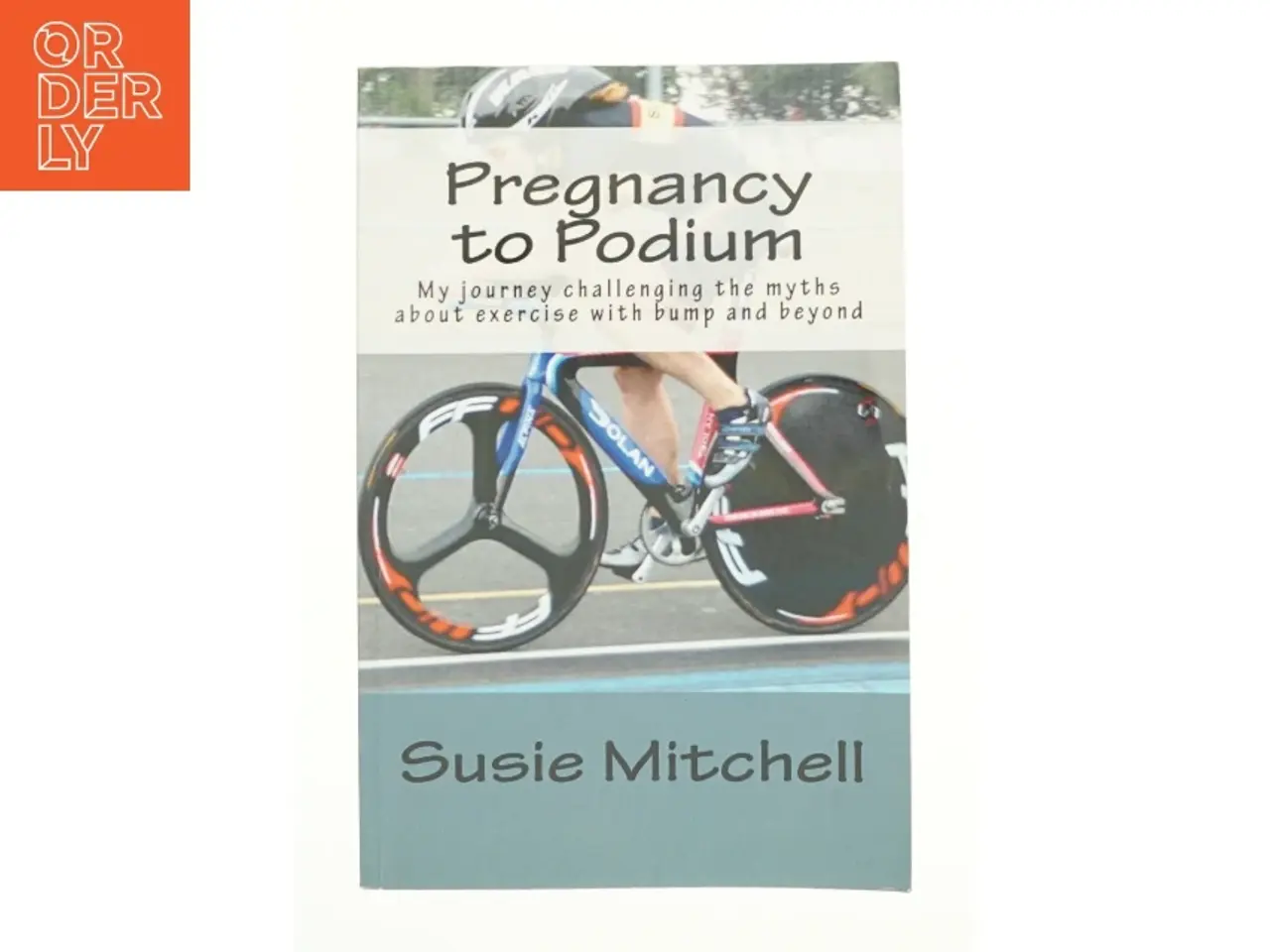 Billede 1 - Pregnancy to Podium : My Journey Challenging the Myths About Exercise with Bump and Beyond by Susie Mitchell af Susie Mitchell (Bog)