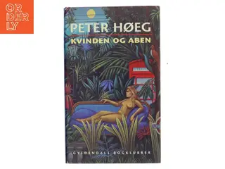 Kvinden og aben : roman af Peter Høeg (f. 1957-05-17) (Bog)