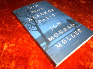 Din mor elskede Paris, Jon Monrad Møller