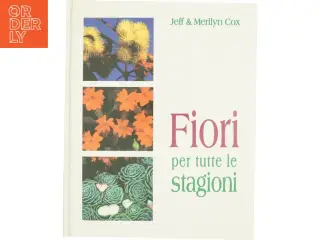 Fiori per tutte le stagioni af Jeff & Merilyn Cox (bog)