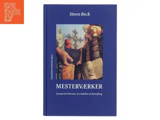 Mesterværker : europæisk litteratur fra Sofokles til Strindberg af Steen Beck (Bog)