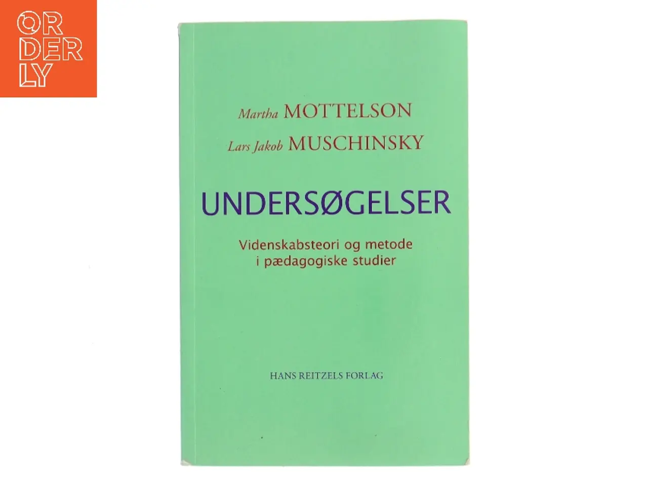Billede 1 - Undersøgelser - videnskabsteori og metode i pædagogiske studier af Lars Jakob Muschinsky (Bog)