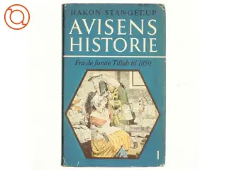 Avisens historie 1 af Hakon Stangerup (bog)