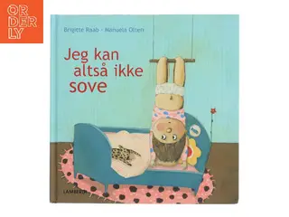 Jeg kan altså ikke sove af Brigitte Raab (Bog)