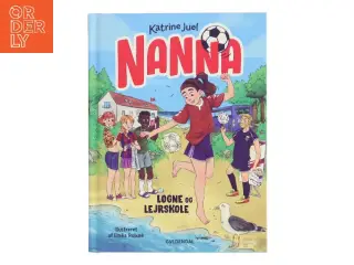 Nanna - løgne og lejrskole af Katrine Juel (f. 1991) (Bog)