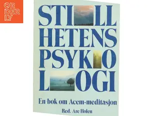 Stillehetens psykologi af Are Holen (red.) (Bog)