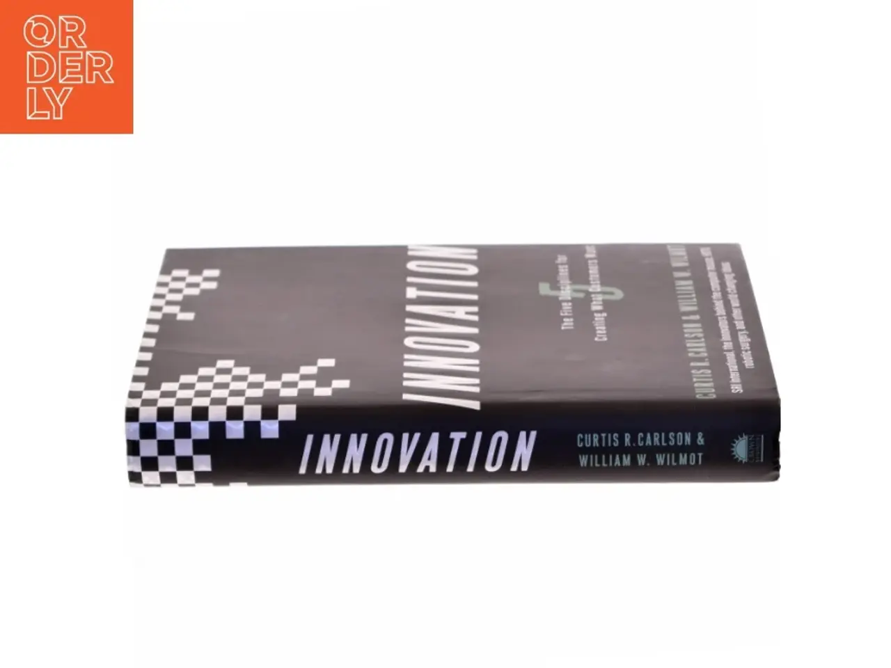 Billede 2 - Innovation : the five disciplines for creating what customers want af Curtis R. Carlson (Bog)