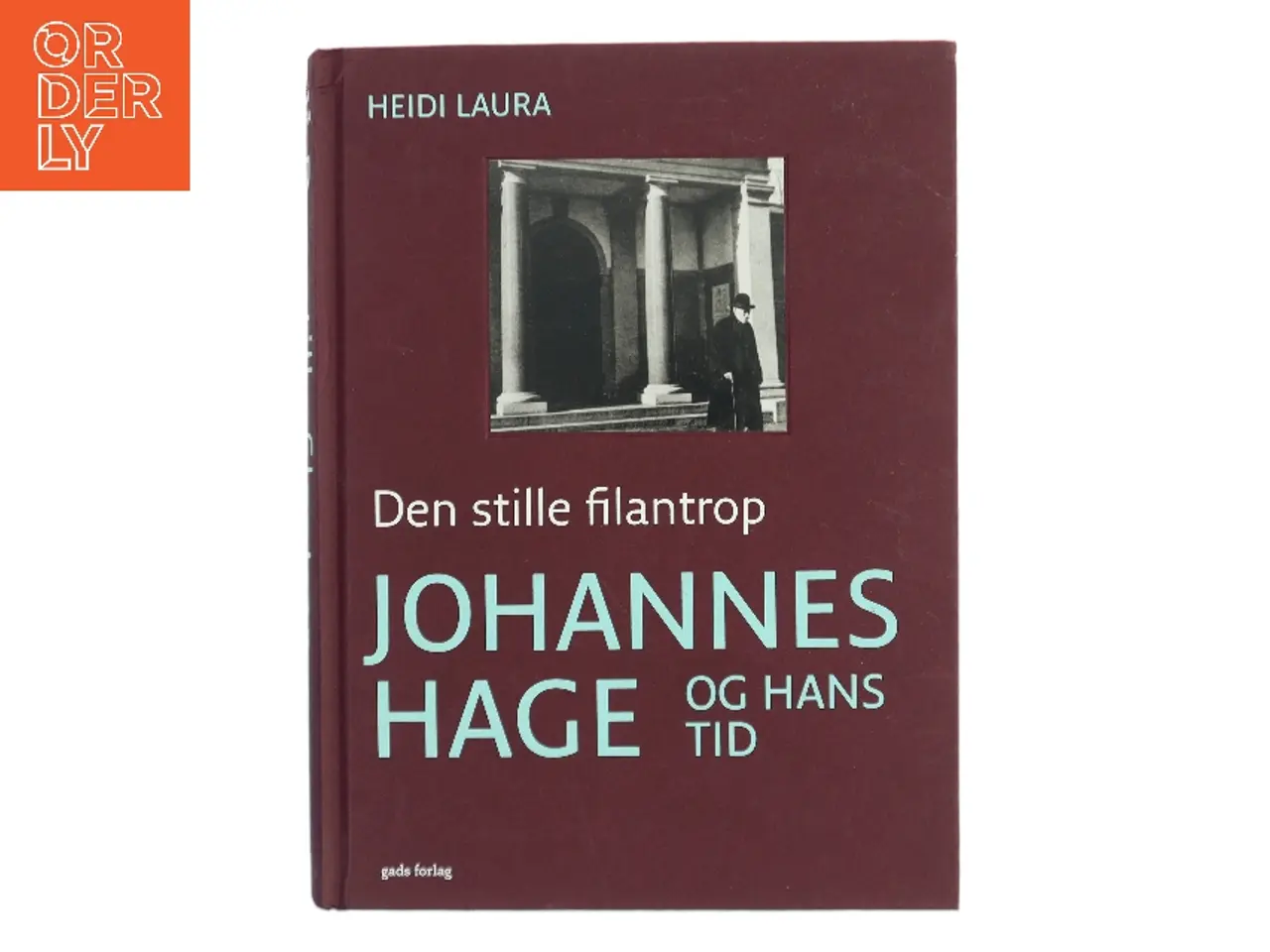 Billede 1 - Den stille filantrop - Johannes Hage og hans tid af Heidi Laura (Bog)