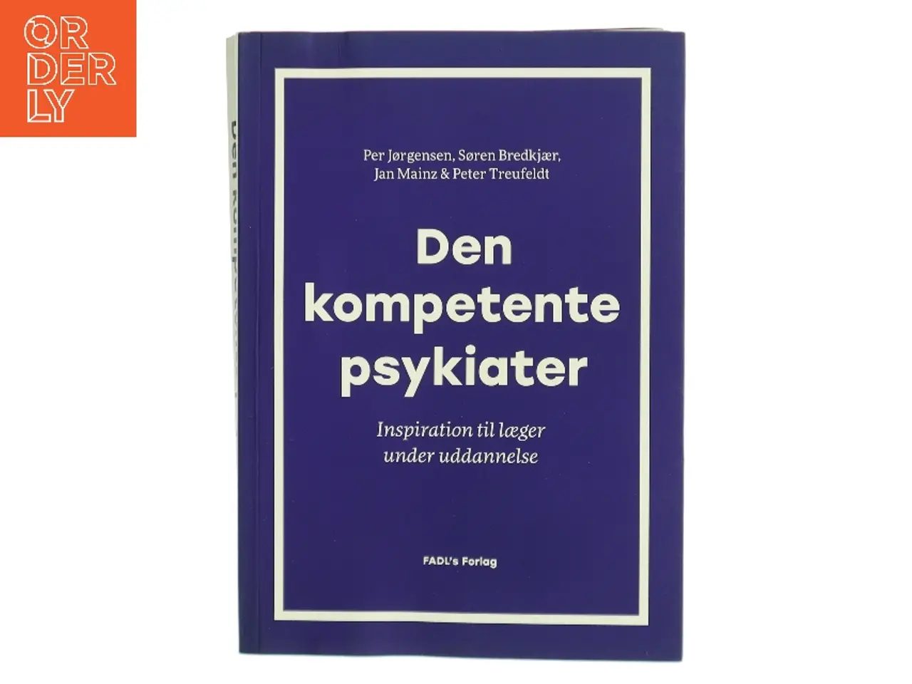Billede 1 - Den kompetente psykiater : inspiration til læger under uddannelse af Per Jørgensen (f. 1952-10-16) (Bog)