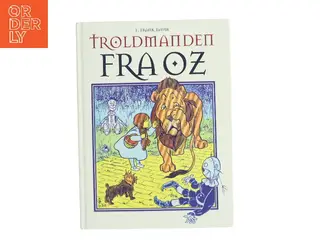 Troldmanden fra Oz (Ved Hanna Lützen) af L. Frank Baum (Bog)