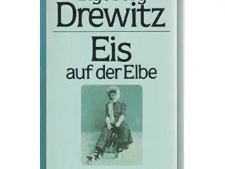 Eis auf der Elbe - Ingeborg Drewitz