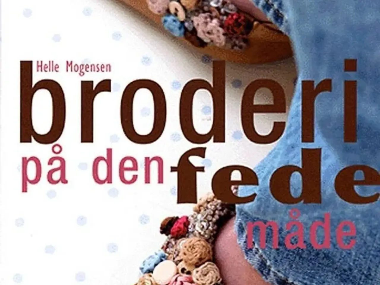 Billede 1 - Broderi på den fede måde af Helle Mogensen