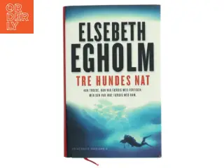Tre hundes nat af Elsebeth Egholm (Bog)