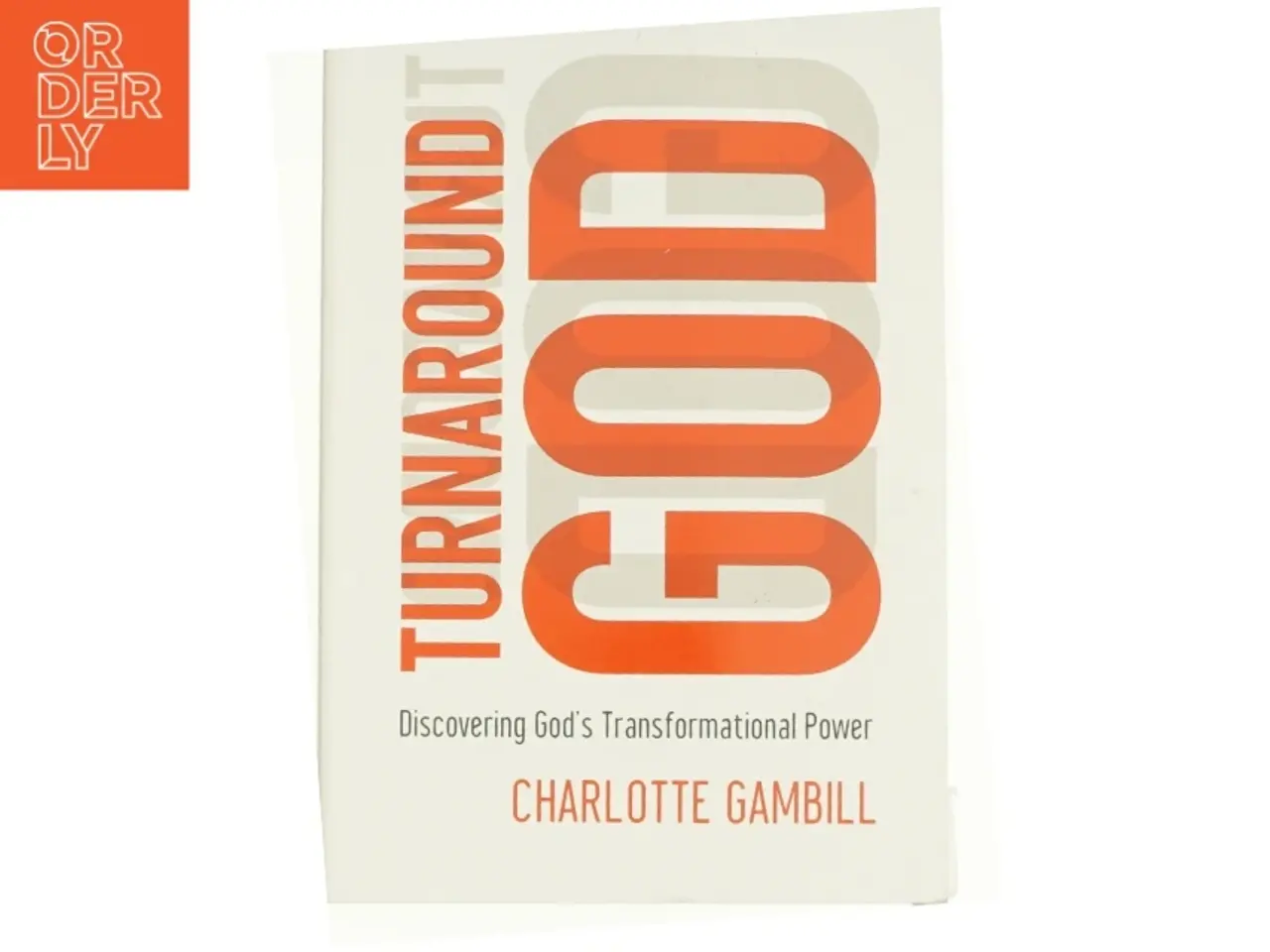 Billede 1 - Turnaround God : Discovering God S Transformational Power (Paperback) af Gambill, Charlotte (Bog)