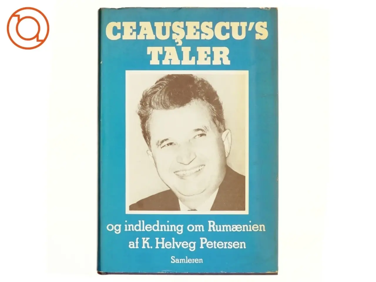 Billede 1 - Ceaușescu's taler af K.Helveg Petersen (bog)