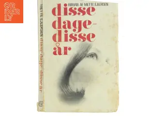 Disse dage - disse år af Mette Ejlersen (Bog)