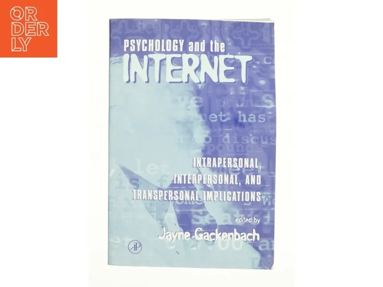 Billede 1 - Psychology and the Internet: Intrapersonal, Interpersonal, and Transpersonal Implications (Bog)
