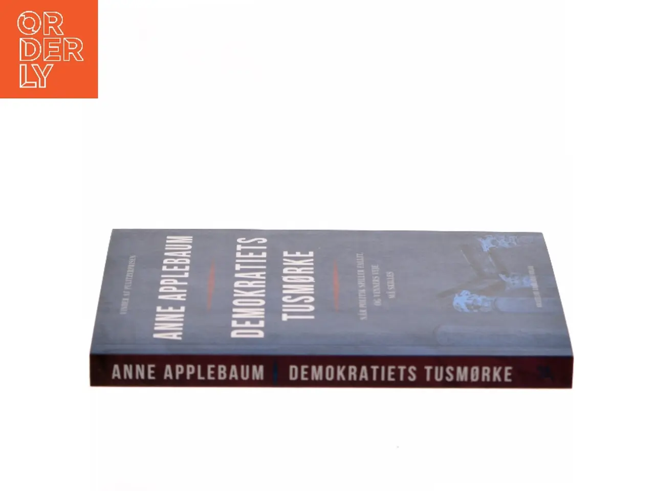 Billede 2 - Demokratiets tusmørke af Anne Applebaum (Bog)