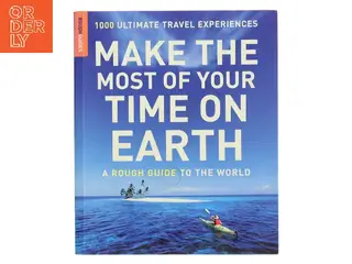 Make The Most Of Your Time On Earth (com af Rough Guides (Bog)