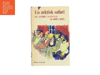 En arktisk safari og andre skrøner af Jørn Riel (Bog)