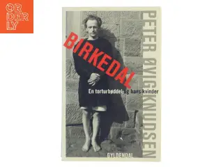 Birkedal : en torturbøddel og hans kvinder af Peter Øvig Knudsen (Bog)