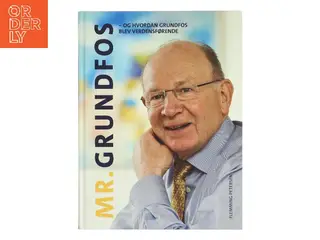Mr. Grundfos – og hvordan Grundfos blev verdensførende af Flemming Petersen (Bog)