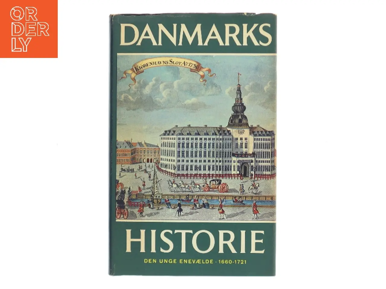 Billede 1 - Danmarks historie. Den unge enevælde 1660-1721 af Gunnar Olsen (Bog)