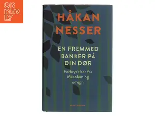 En fremmed banker på din dør : forbrydelser fra Maardam og omegn af Håkan Nesser (Bog)