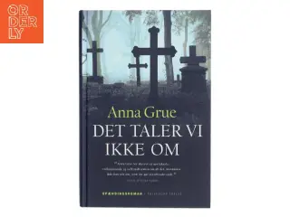 Det taler vi ikke om af Anna Grue (Bog)